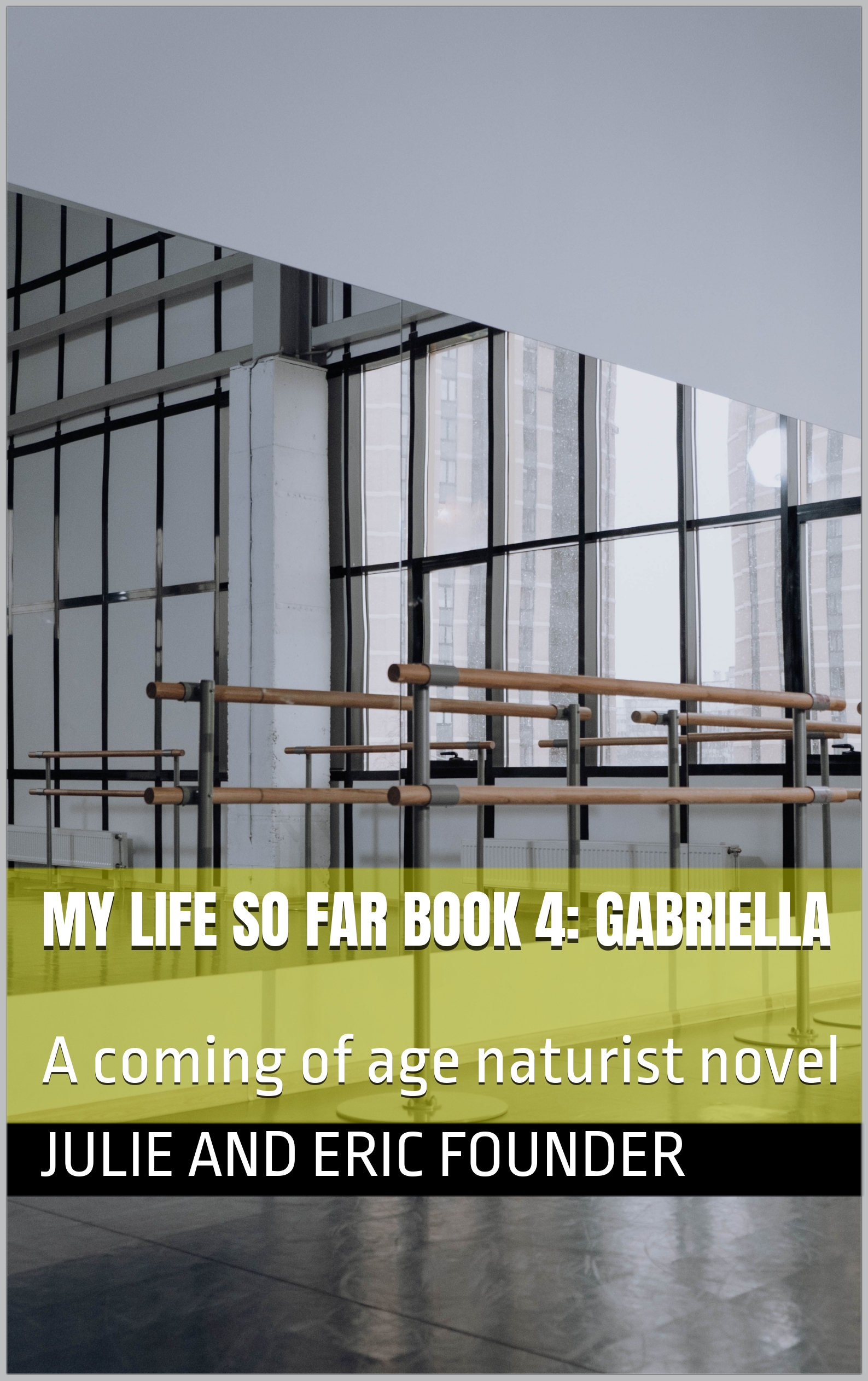 Cover of My Life so Far Book 4: Gabriella